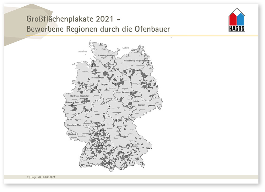 Bei den werblichen Aktionen der Hagos durch Großflächenplakate dominiert die Region Süddeutschland. In einigen Gebieten Deutschlands besteht noch kräftiges Entwicklungspotenzial.